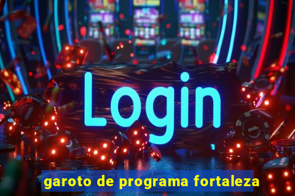 garoto de programa fortaleza